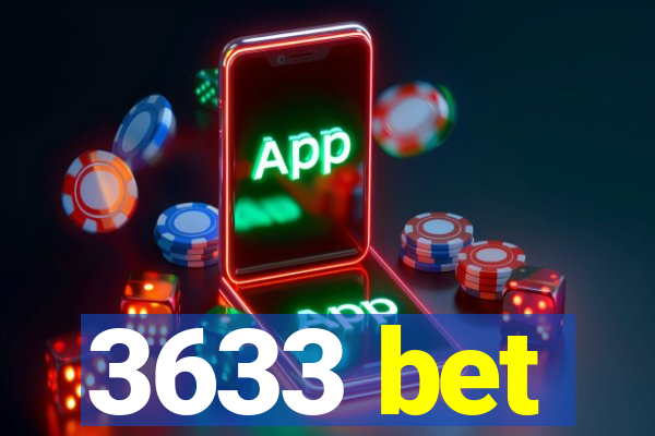 3633 bet